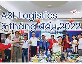 ASL LOGISTICS - SƠ KẾT HOẠT ĐỘNG 6 THÁNG ĐẦU NĂM 2022